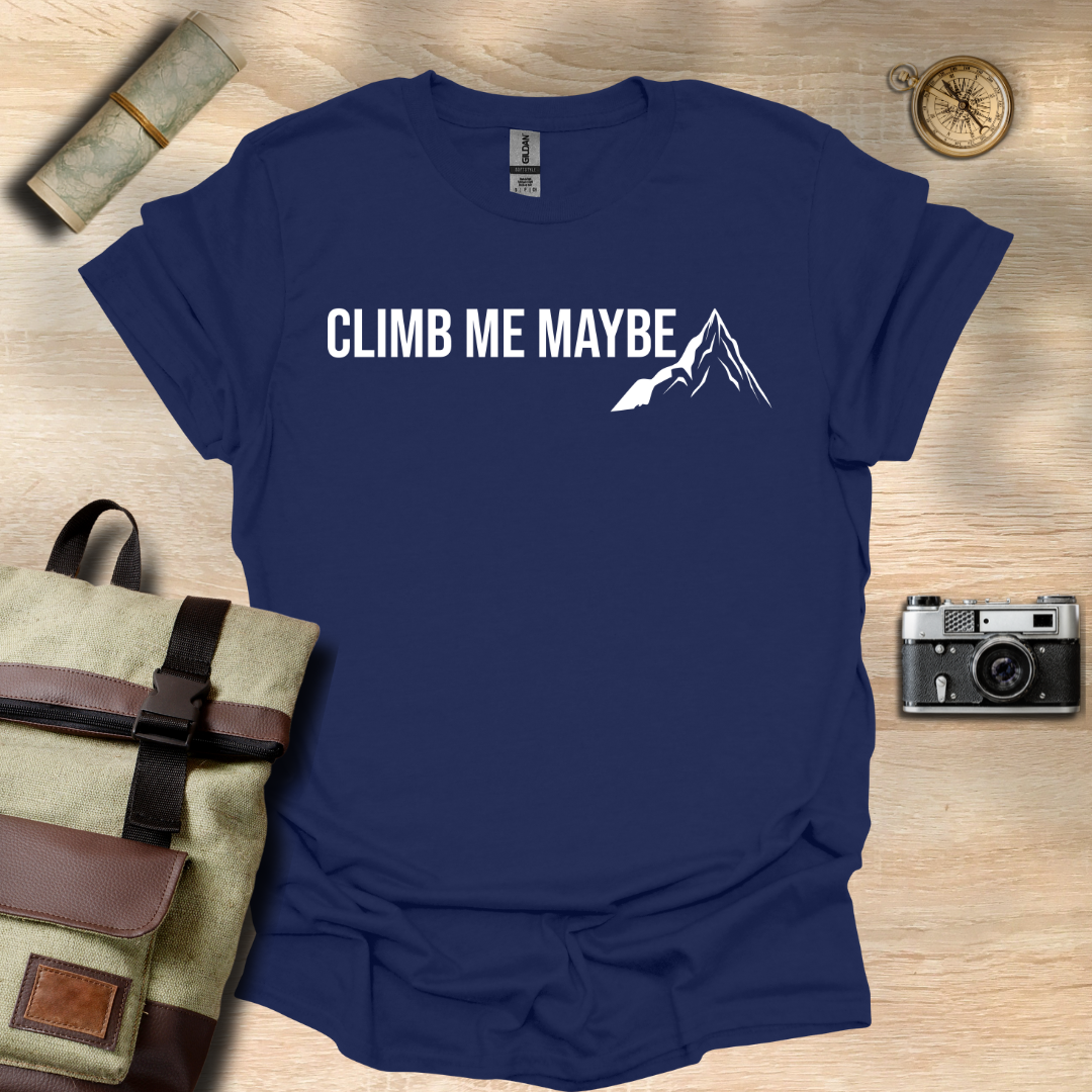 Climb me maybe t - shirt