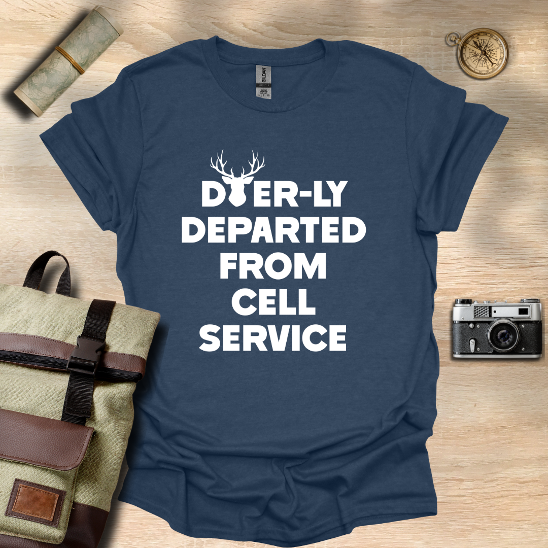 Deer-ly departed from cell service T- shirt