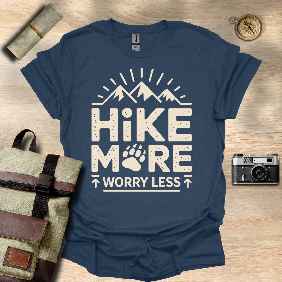 Hike more, worry less T- shirt