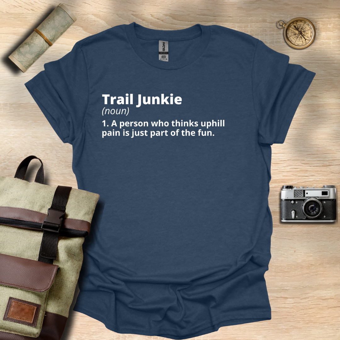 Trail Junkie definition T- shirt