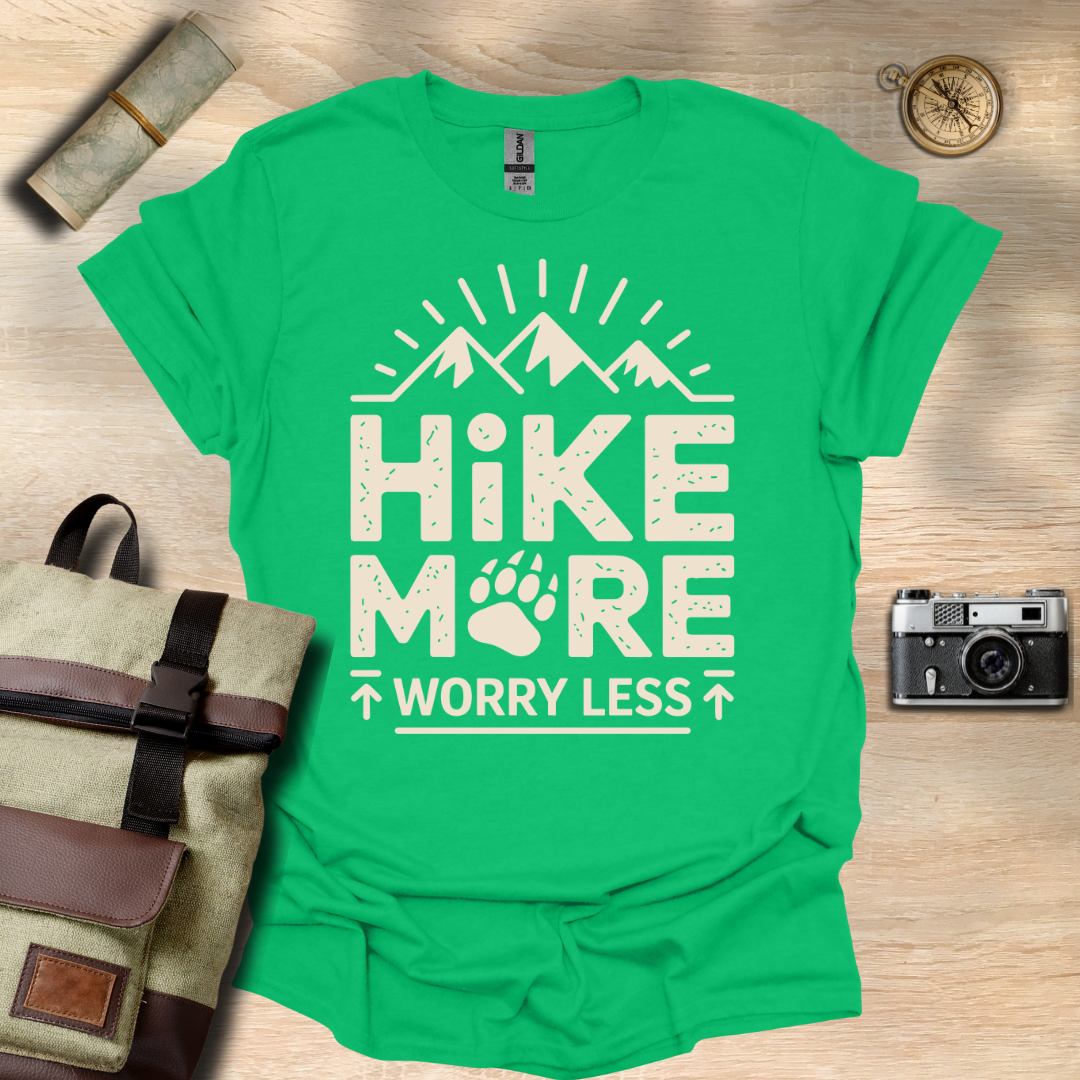 Hike more, worry less T- shirt