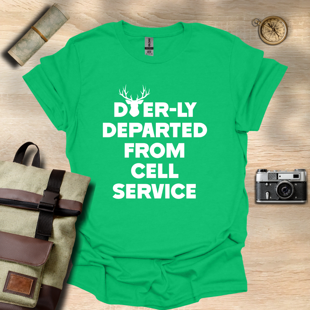 Deer-ly departed from cell service T- shirt