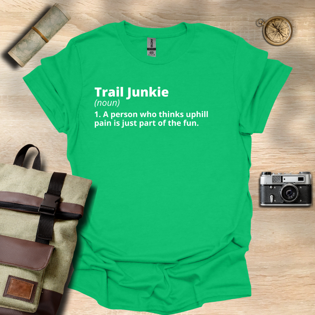 Trail Junkie definition T- shirt
