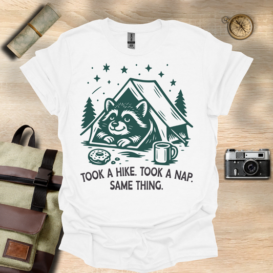 Took a hike. Took a nap. Same Thing T- shirt