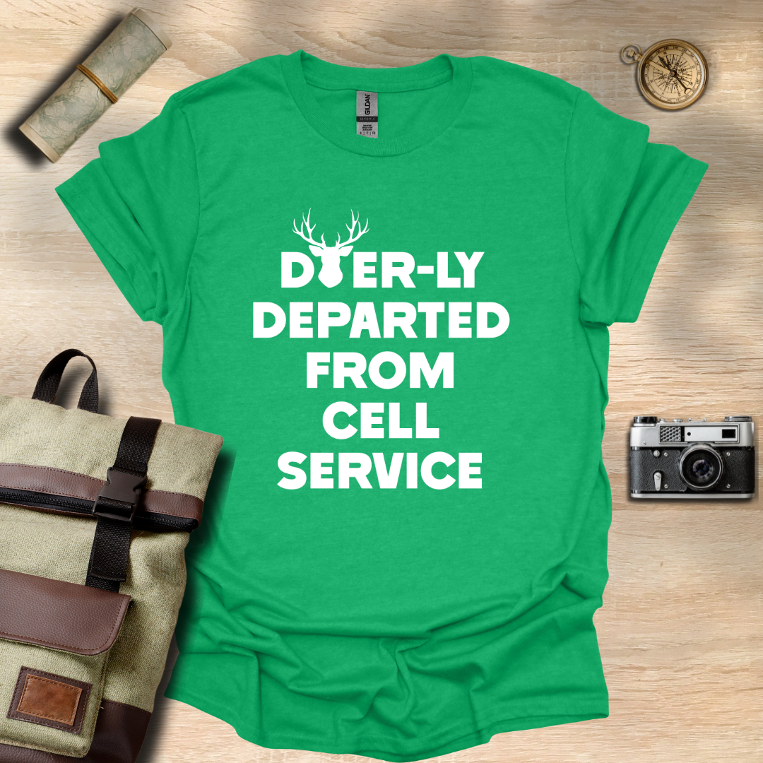 Deer-ly departed from cell service T- shirt