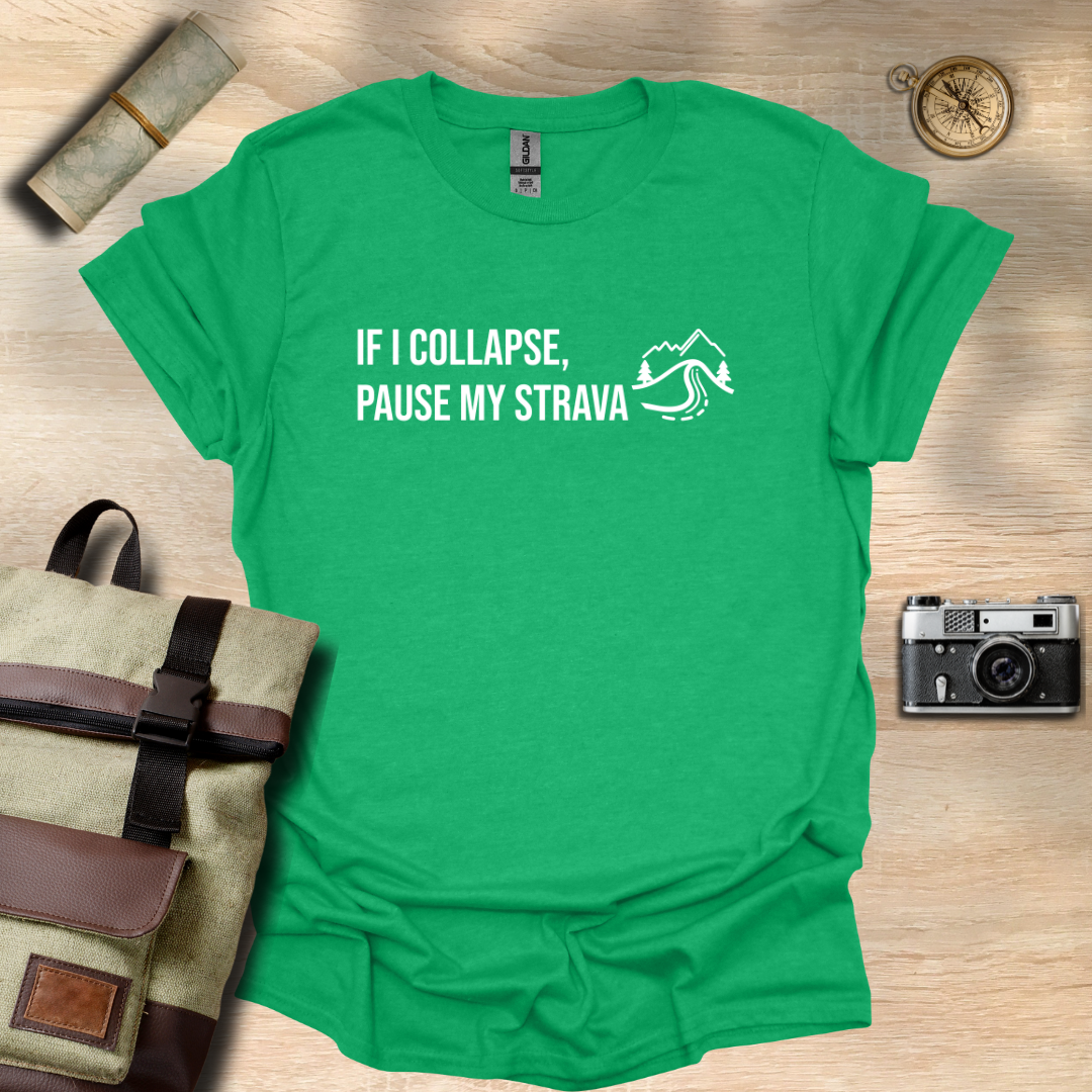 If I collapse, pause my Strava T- shirt