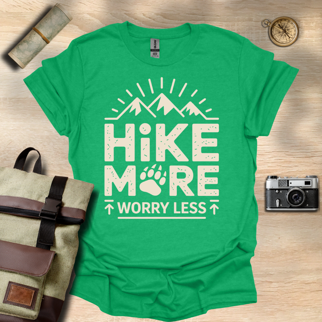 Hike more, worry less T- shirt