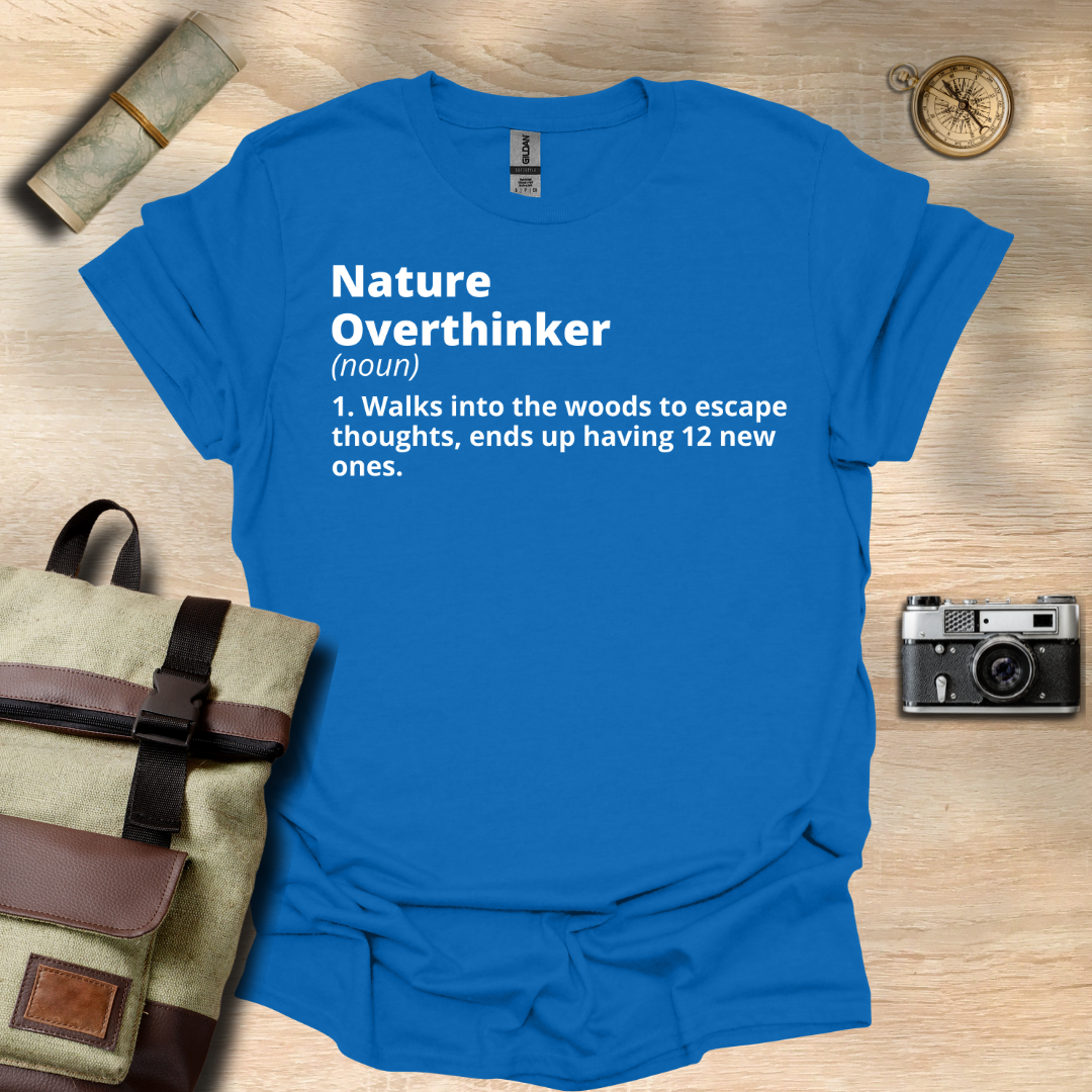 Nature Overthinker definition T- shirt