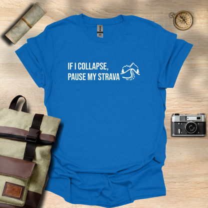 If I collapse, pause my Strava T- shirt
