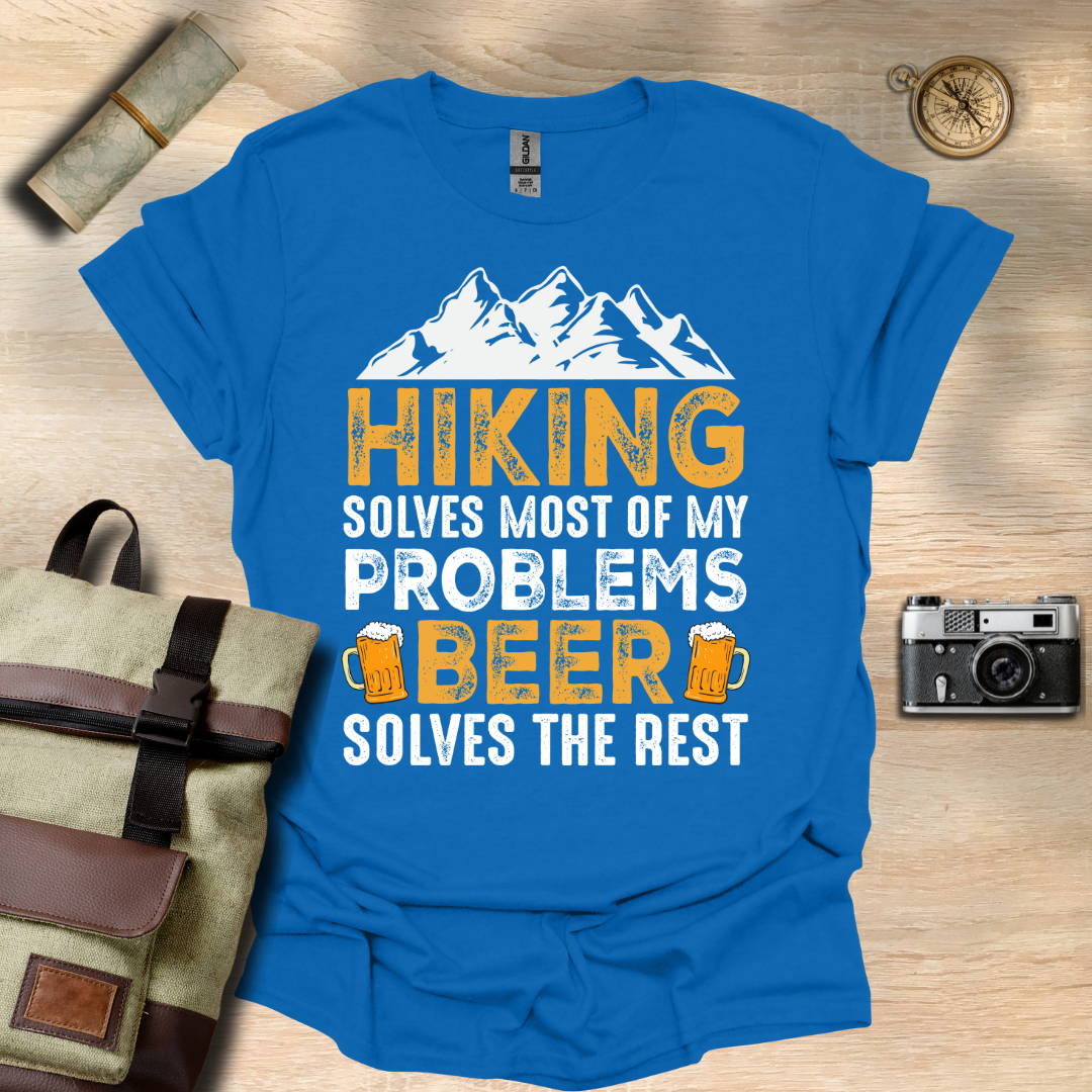 Hiking solves most of my problems, beer solves the rest t - shirt